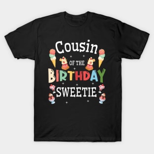 Cousin Of The Birthday Sweetie Happy Me You Brother Sister T-Shirt